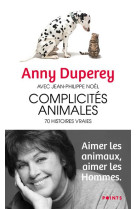 Complicites animales : 70 histoires vraies