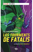 Marvel arcanes - les tourments de fatalis