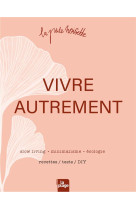 Vivre autrement - slow living - minimalisme - ecologie