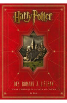 Harry potter - des romans a l- - harry potter : des romans a l-ecran, toute l-histoire de la saga au