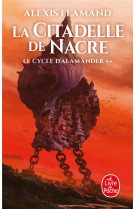 La citadelle de nacre (le cycle d'alamänder, tome 2)