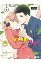 L-amour est dans le the - tome 01