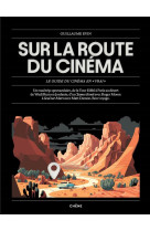 Sur la route du cinema - le guide du cinema en vrai