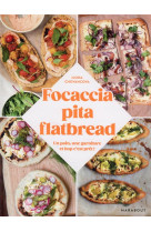 Focaccia, pita, flatbread - un pain, une garniture et hop c est pret !