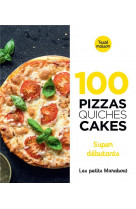 100 recettes  pizzas, quiches et cakes super debutant
