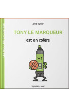 Les bidules chouettes - tony le marqueur est en colère