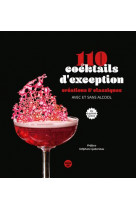 110 cocktails d-exception, classiques et creations, avec et sans alcool