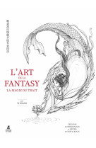 L'art de la fantasy - la magie du trait - conseils de pros pour un dessin au trait délicat en noir et blanc - livre 3 l'art de la fa