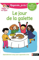 Le jour de la galette - niveau 3 - regarde je lis !une histoire a lire tout seul - vol20