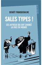 Sales types ! - ces affreux qui ont change la face du monde