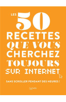 Les 50 recettes que vous cherchez toujours sur internet