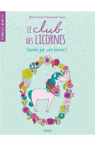 Le club des licornes - sauves par une licorne