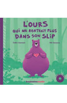 L-ours qui ne rentrait plus dans son slip  (+cd)