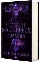 Et ils vecurent malheureux a jamais (relie collector) - tome 02