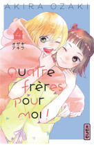 Quatre freres pour moi ! - tome 4