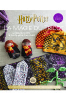 Harry potter la magie du tricot - modeles inedits - le livre officiel des modeles de tricot harry po