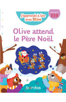 J-apprends a lire avec olive - olive attend le pere noel - niveau 3