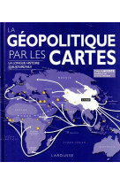 La geopolitique par les cartes