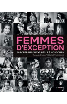 Femmes d-exception - 50 portraits du xxeme siecle a nos jours