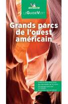 Guides verts monde - guide vert grands parcs de l-ouest americain