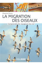 La migration des oiseaux - comprendre les voyageurs du ciel