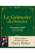 Le grimoire du sorcier - 70 recettes et diy autour des plus grands univers fantastiques