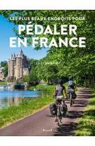 Les plus beaux endroits pour pedaler en france