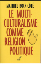 Le multiculturalisme comme religion politique