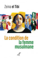 La condition de la femme musulmane -entre le texte et la pratique