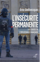 L-insecurite permanente - les causes de l-impuissance francaise