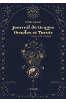 Journal de tirages - oracles et tarots - 12 mois et 52 semaines