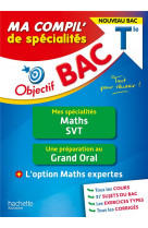 Objectif bac ma compil- de specialites maths et svt + grand oral + option maths expertes