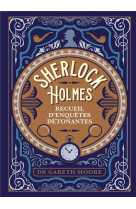 Sherlock holmes - recueil d-enquetes detonantes - plus de 200 enigmes pour troubler meme le plus gra