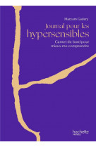Journal pour les hypersensibles - carnet de bord pour mieux me comprendre