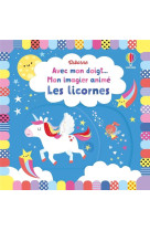 Les licornes - avec mon doigt... mon imagier anime