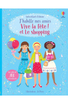 Vive la fete ! et le shopping - j-habille mes amies (volumes combines)