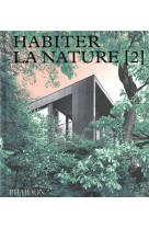 Habiter la nature 2 - maisons contemporaines dans la nature
