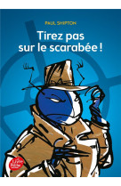 Tirez pas sur le scarabée