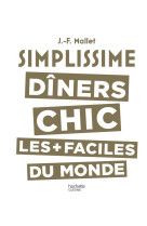 Simplissime les diners chics les plus faciles du monde