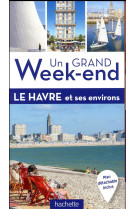 Guide un grand week-end le havre et ses environs