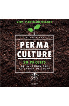 Permaculture - 20 projets de la jardiniere au jardin de 250 m2