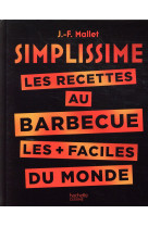 Simplissime barbecue - les recettes au barbecue les plus faciles du monde