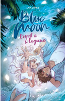 Strawberry moon - tome 2 - blue moon - l-esprit de la lagune