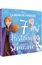 La reine des neiges 2 - 7 histoires pour la semaine - disney