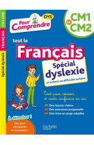 Pour comprendre francais cm1-cm2 - special dys (dyslexie) et difficultes d-apprentissage