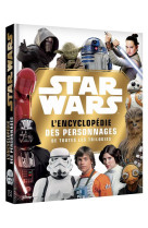 Star wars - l'encyclopédie des personnages - episodes i à ix