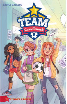 La team des championnes - tome 1 - former l-equipe