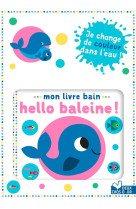 Mon livre bain  - hello baleine !