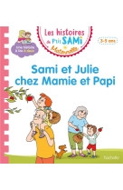 Les histoires de p'tit sami maternelle (3-5 ans) : sami et julie chez mamie et papi