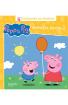 Peppa pig - comprendre ses emotions - je suis gentille